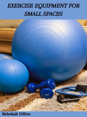 cover image of EXERCISE EQUIPMENT FOR SMALL SPACES